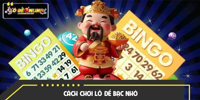 Cách Chơi Lô Đề Bạc Nhớ | Kinh Nghiệm Ghi Số Từ Dân Chuyên